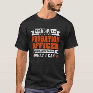 Grappig beroep citaat Ik ben een reclasseringsambt T-shirt