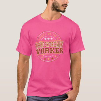 Grappig beroep citaat in een parkeerwacht t-shirt