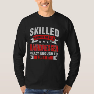 Grappig beroep Quote bekwame kapper T-shirt