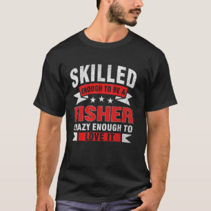 Grappig Beroepscitaat Vaardige Visser T-shirt