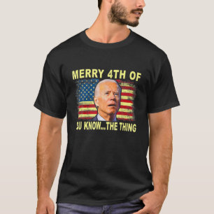 Grappig Biden verwarde vier zalig vrolijk van je.. T-shirt