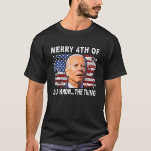 Grappig Biden verwarde vier zalig vrolijk van je.. T-shirt