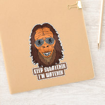 Grappig Bigfoot Gone Squatchin Quote