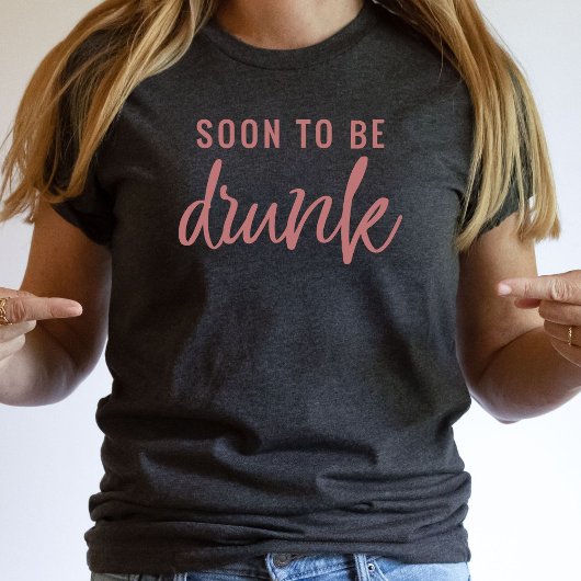 Grappig Binnenkort Dronken Vrijgezellen Bruid T-sh T-shirt
