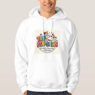 Grappig blijf positief kattenliefhebber cadeau hoodie