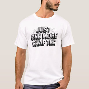 Grappig Boek Liefhebber Nog Één Hoofdstuk Quote T-shirt