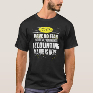 Grappig boekhoudkundig Major T Shirt hebben geen a