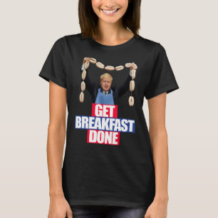 Grappig Boris Johnson Tshirt Ontbijt gedaan Brex