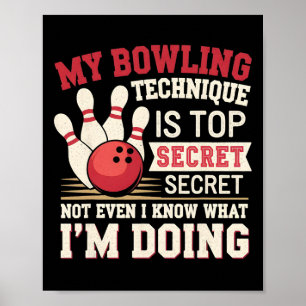 Grappig bowlen Mijn bowling techniek is top secret Poster
