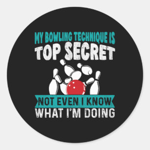 Grappig bowlen Mijn bowling techniek is top secret Ronde Sticker