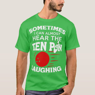 Grappig Bowling, soms kan ik Tien Pin Laughin hore T-shirt