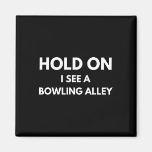 Grappig bowlingcitaat Wacht even ik zie een bowlin Magneet