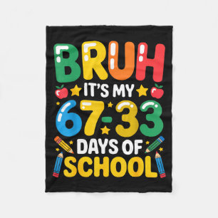 Grappig Bruh Het Is Mijn 67 33 Dagen School Wiskun Fleece Deken