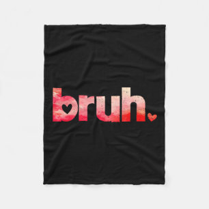 Grappig Bruh Meme Gezegde Valentijnsdag Shirten vo Fleece Deken