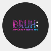 Grappig Bruh Morgen Heeft Je Geestelijke Gezondhei Ronde Sticker (Voorkant)