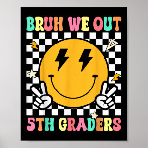 Grappig Bruh We out 5e klassers vijfde klas laatst Poster