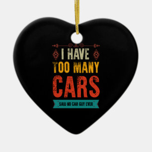 Grappig cadeau voor autoliefhebber Ik heb te veel Keramisch Ornament