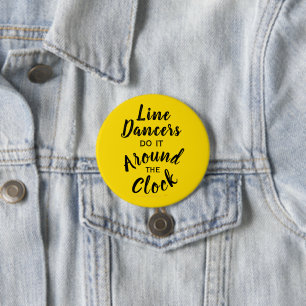 Grappig cadeau voor Line Dancers Line Dancing Pun Ronde Button 7,6 Cm