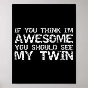Grappig Cadeau Voor Tweeling Van Tweeling Als Je D Poster