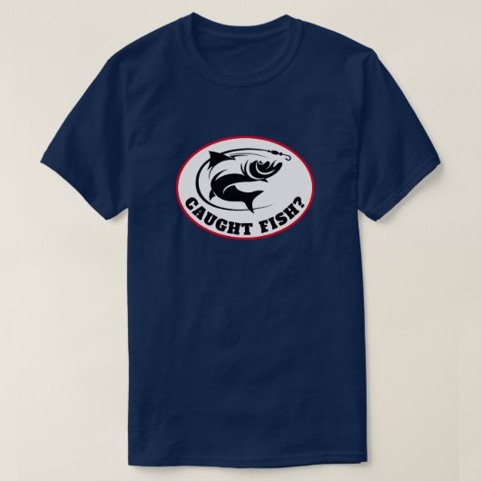 Grappig "Caught Fish"? T-shirt (Design voorkant)