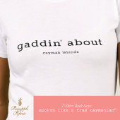 Grappig Caymanian Dialect Gaddin' Over gepersonali T-shirt