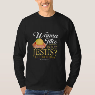 Grappig Christelijk cadeau Wanna Taco Bout Jesus L T-shirt