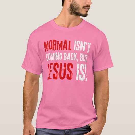 Grappig Christelijk geloof, normaal komt niet teru T-shirt (Voorkant)