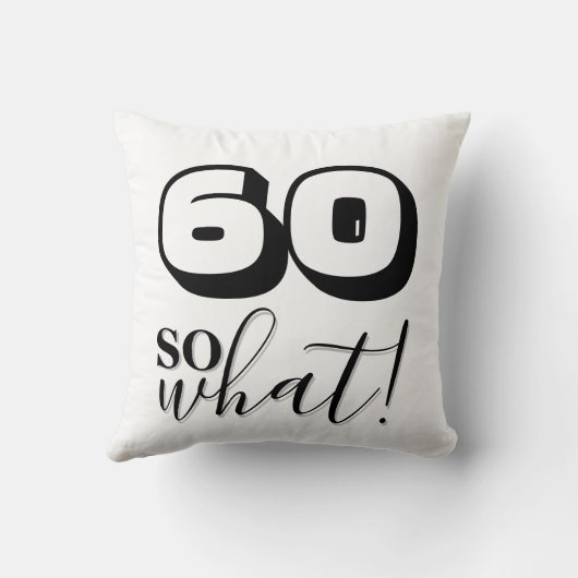Grappig citaat 60 Dus wat 60ste verjaardag Kussen (Achterkant)