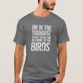 Grappig citaat dat ik in de Doghouse ben T-shirt (Voorkant)