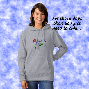 Grappig citaat dat vandaag niet gebeurt hoodie