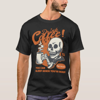 Grappig citaat Drink koffie die je kunt slapen als T-shirt