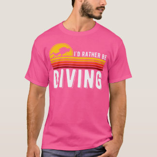 Grappig citaat Duikliefhebber Diver Ik zou liever T-shirt