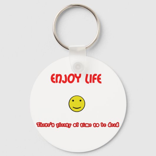 Grappig citaat Geniet van leven Sleutelhanger (Voorkant)