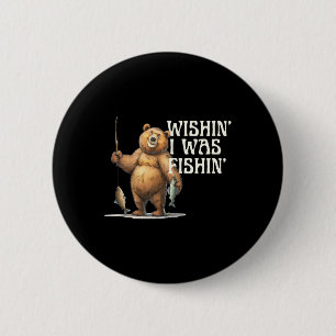 Grappig citaat Gevist Beer Wishin' I Was Fishin Fo Ronde Button 5,7 Cm