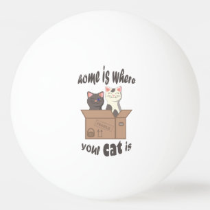 Grappig citaat Home is waar je kat is Pingpongballen