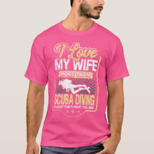 Grappig citaat Ik hou meer van mijn vrouw dan van T-shirt