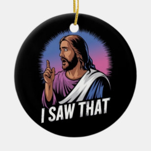 Grappig citaat Jesus Meme Ik zag dat Christelijke Keramisch Ornament