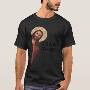 Grappig citaat Jesus Meme Ik zag die Christelijke T-shirt