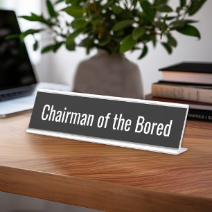 Grappig Citaat - Voorzitter van Bored Bureau Naambordje