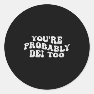 Grappig citaat Youre Waarschijnlijk...te Retro Gr Ronde Sticker