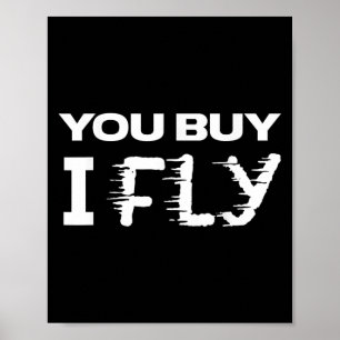 Grappig Clic Quote T Shirt _ Je koopt I Fly Poster