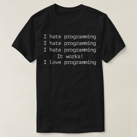 Grappig computerprogramma dat ik haat programmeren t-shirt (Design voorkant)