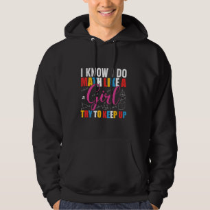 Grappig COOL IK WEET DAT IK WISKUNDE ALS EEN MEISJ Hoodie