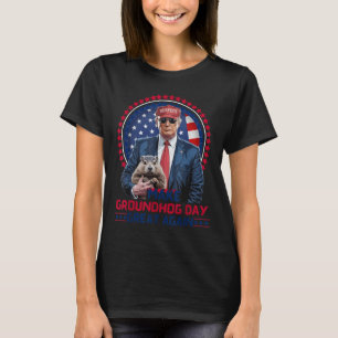 Grappig Cool Trump Groundhog Maak Groundhog Day Ge T-shirt