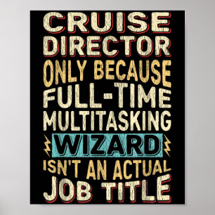 Grappig Cruise Director Multitasking Wizard Quote Poster