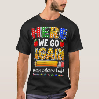 Grappig, daar gaan we, leraar bedoel ik, welkom te t-shirt