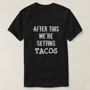 Grappig daarna krijgen we tacos-shirt t-shirt