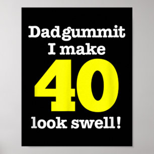 Grappig Dadgummit frase 40ste verjaardag, 40 graph Poster