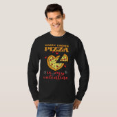 Grappig, dames Pizza is mijn Valentijn Valentijn T-shirt (Voorkant volledig)