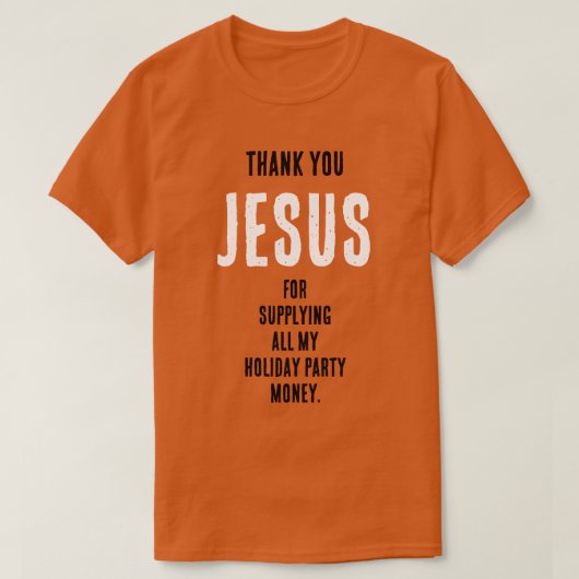 Grappig "Dank U JEZUS voor...vakantie feestgeld" T-shirt (Design voorkant)